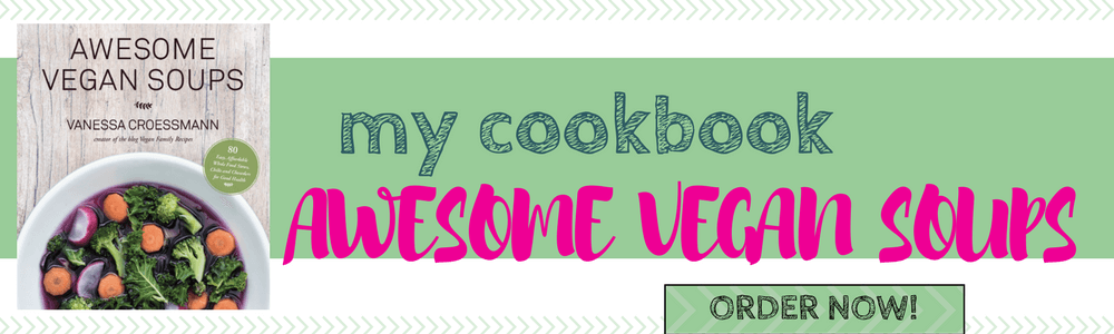 Awesome Vegan Soups Cookbook - Vegan Family Recipes - Vanessa Croessmann