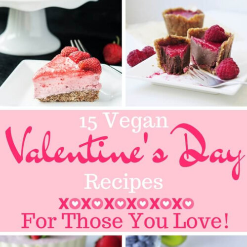 15 Vegan Valentine's Day Recipes for those you love!