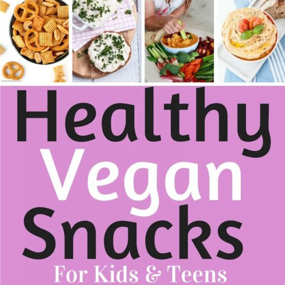 Healthy Vegan Snacks for Kids & Teens (Savory Edition!) #snack #dip #veggies
