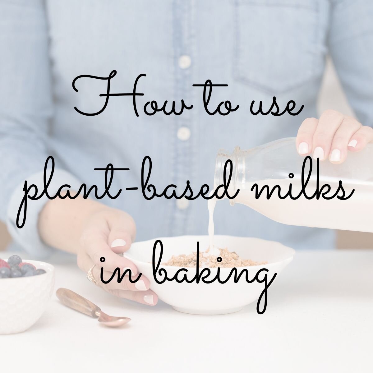 how to use plant-based milks in baking - vegan family recipes
